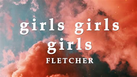 fletcher girls girls girls videos|fletcher girls girls lyrics youtube.